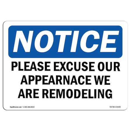 Signmission OSHA Notice Sign, 7" H, Rigid Plastic, NOTICE Excuse Appearance We Are Remodeling Sign, Landscape OS-NS-P-710-L-15646